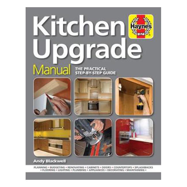 Kitchen Upgrade Manual: A complete step-by-step guide-Marston Moor