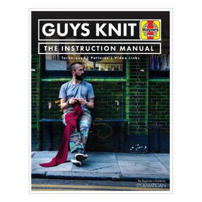 GUYS KNIT: The Instruction Manual - Nathan Taylor