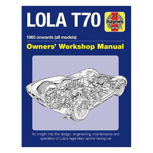 Lola T70 Owners' Workshop Manual: 1965 onward (all models)-Marston Moor