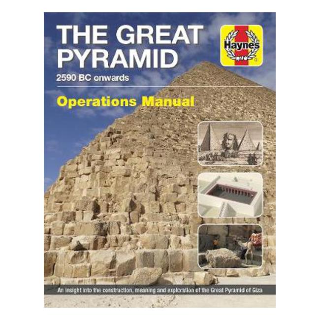 Great Pyramid Manual: 2590 BC onwards - Franck Monnier