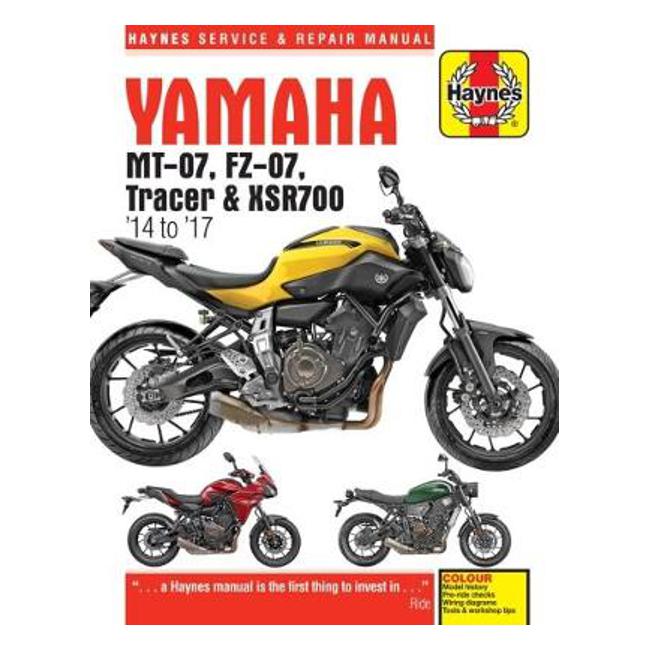 Yamaha MT-07, FZ-07, MT-07TR Tracer & XSR700 2014-2017 Repair Manual-Marston Moor