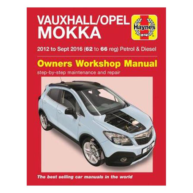 Holden Trax/Vauxhall Mokka 2012-2016 Repair Manual - John Mead