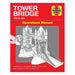 Tower Bridge London: Operations Manual (1894 to date)-Marston Moor