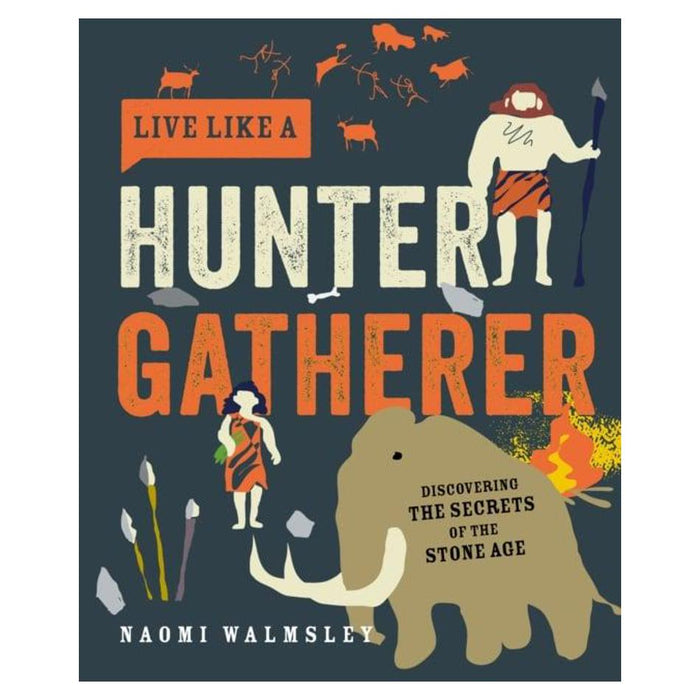 Live Like a Hunter Gatherer | Naomi Walmsley