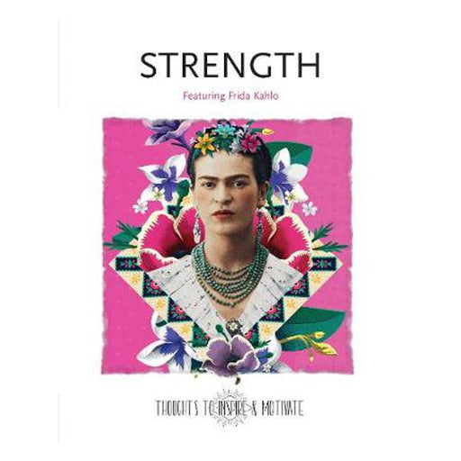 Strength: Featuring Frida Kahlo-Marston Moor