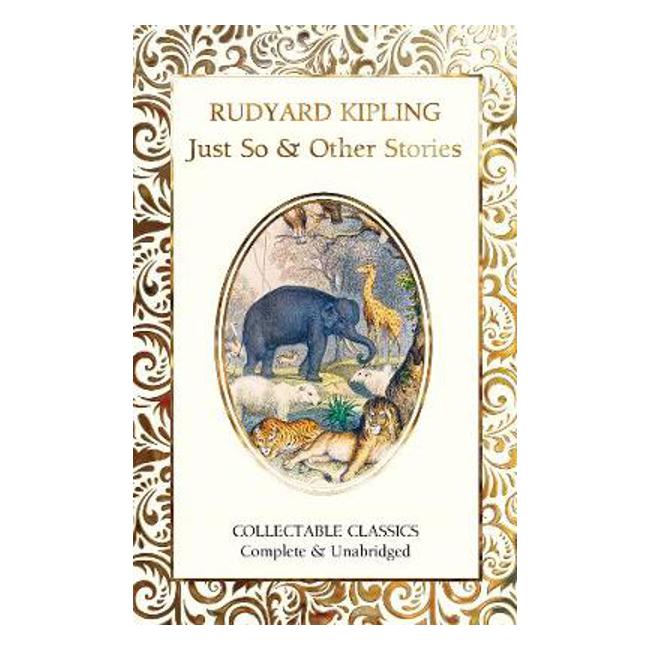 Just So & Other Stories - Rudyard Kipling