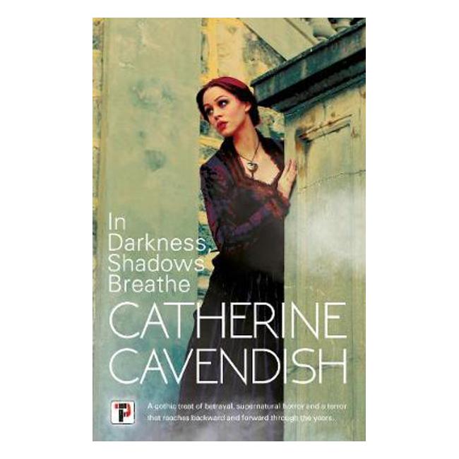 In Darkness, Shadows Breathe - Catherine Cavendish