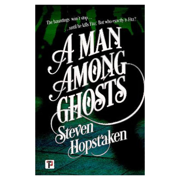 Man Among Ghosts | Steven Hopstaken