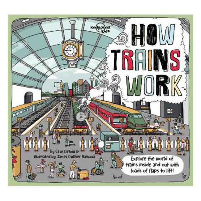 How Trains Work - Lonely Planet Kids