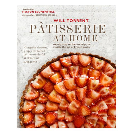 Patisserie At Home: Easy-To-Follow French Pastry Recipes To Recreate And Enjoy At Home-Marston Moor