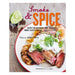 Smoke And Spice - Recipes For Seasonings, Rubs, Marinades, Brines, Glazes And Butters-Marston Moor