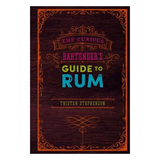 The Curious Bartender'S Guide To Rum-Marston Moor