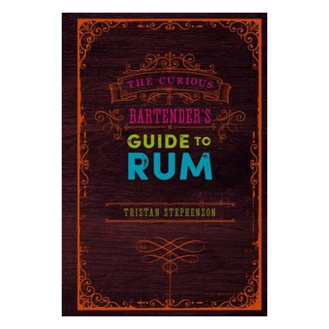 The Curious Bartender'S Guide To Rum-Marston Moor