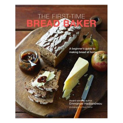 The First-Time Bread Baker - A Beginner'S Guide To Baking Bread At Home-Marston Moor