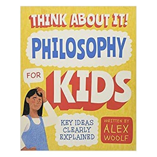 Philosophy For Kids - Key Ideas Clearly Explained-Marston Moor