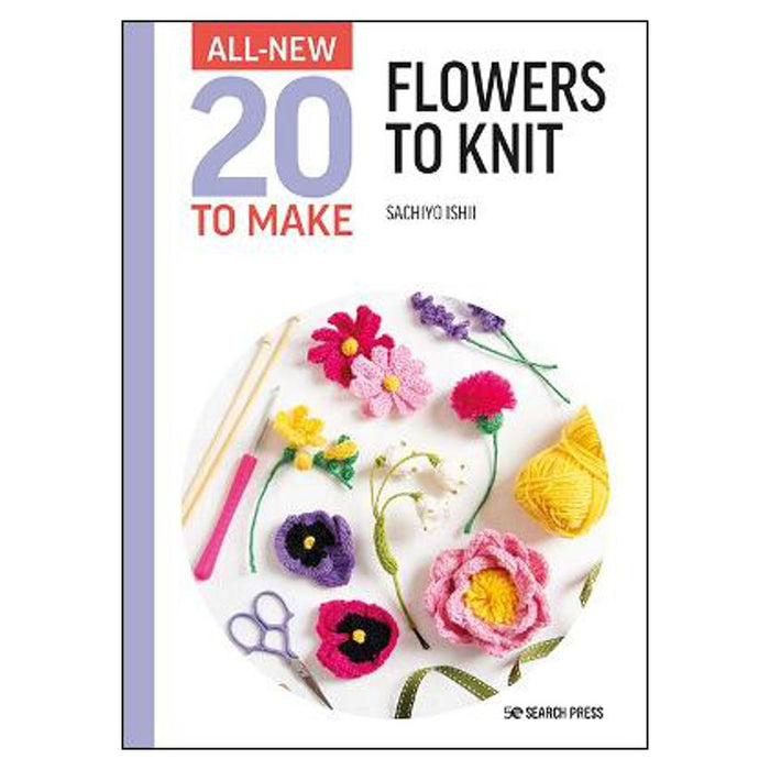 All-New Twenty to Make: Flowers to Knit