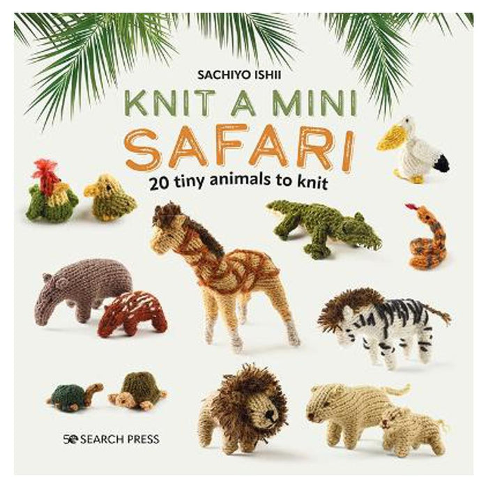 Knit a Mini Safari | Sachiyo Ishii
