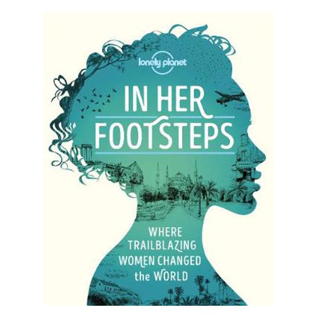 In Her Footsteps - Lonely Planet