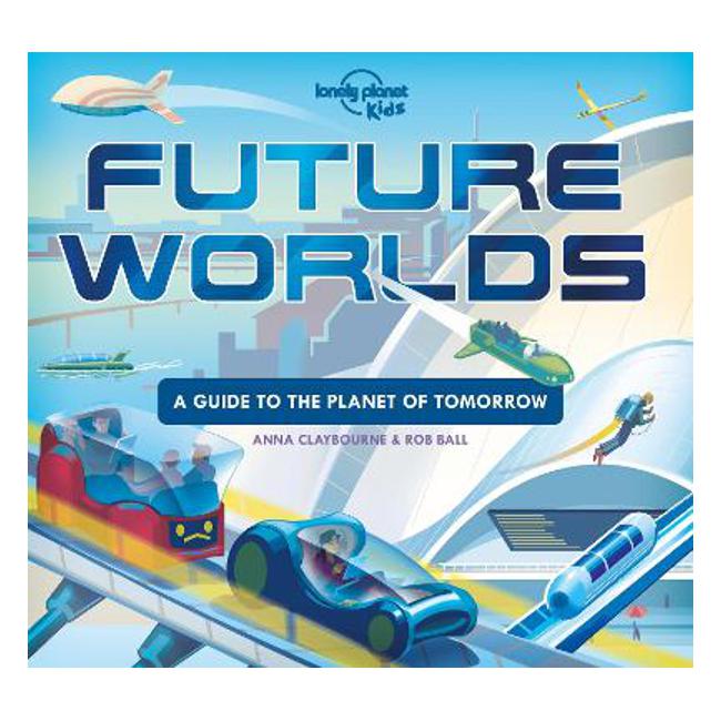 Future Worlds - Lonely Planet Kids