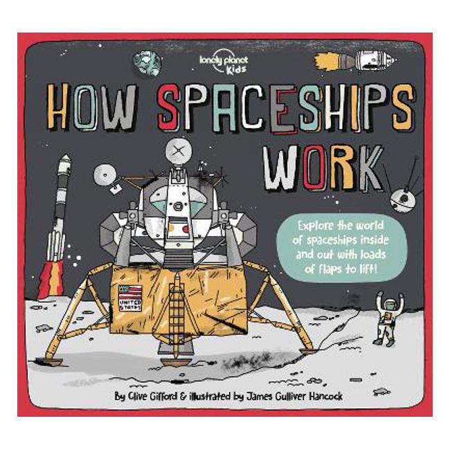 How Spaceships Work - Lonely Planet Kids