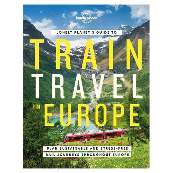 Lonely Planet's Guide to Train Travel in Europe