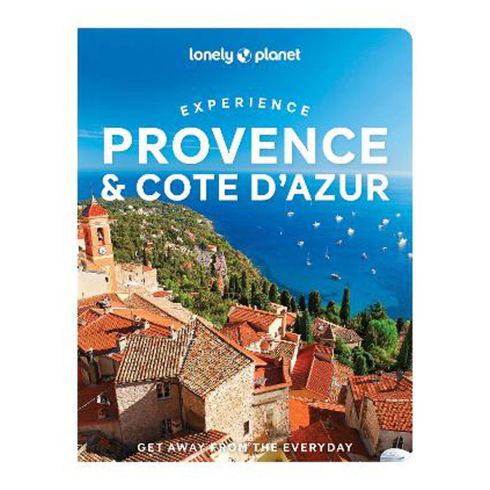 Lonely Planet Experience Provence & the Cote d'Azur