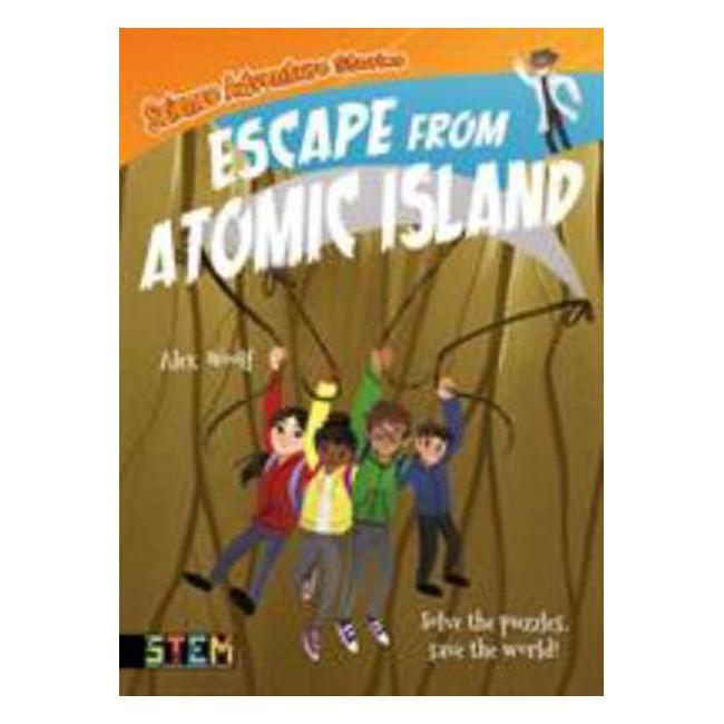 Escape From Atomic Island (Science Adventure Stories) - Alex Woolf