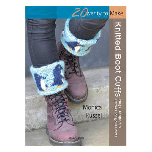 Twenty to Make: Knitted Boot Cuffs: Hugs, Toppers and Covers for Your Boots-Marston Moor