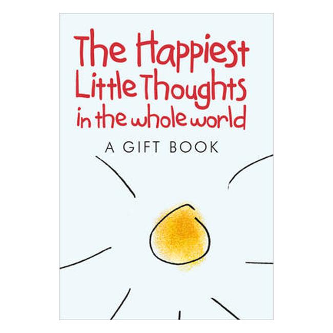 The Happiest Little Thoughts in the Whole World: A Gift Book-Marston Moor