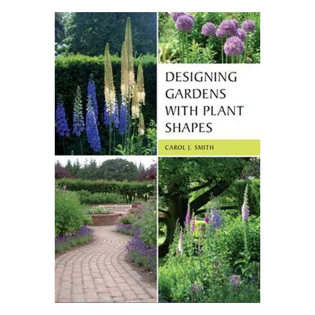 Designing Gardens With Plant Shapes` - SMITH CAROL