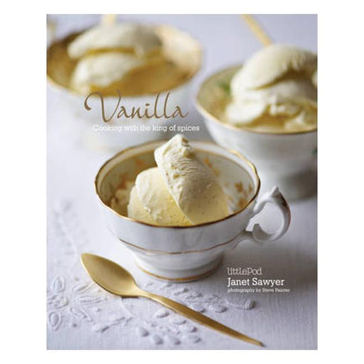 Vanilla: Cooking With One Of The World'S Finest Ingredients-Marston Moor