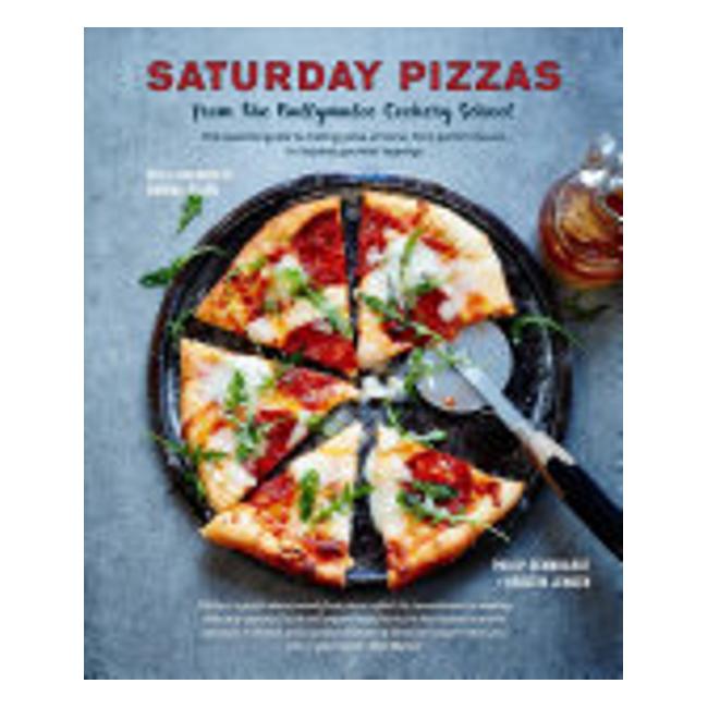Saturday Pizzas From The Ballymaloe Cookery School : The Essential Guide To Making Pizza At Home, From Perfect Classics To Inspired Gourmet Toppings-Marston Moor