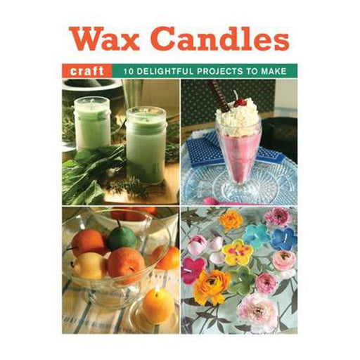 Wax Candles: 10 Delightful Projects to Make-Marston Moor