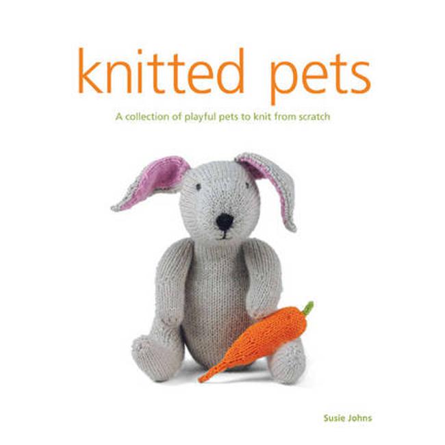Knitted Pets: A Collection of Playful Pets to Knit from Scratch-Marston Moor
