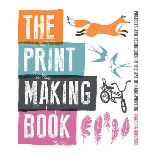 The Print Making Book: Projects and Techniques in the Art of Hand-printing-Marston Moor