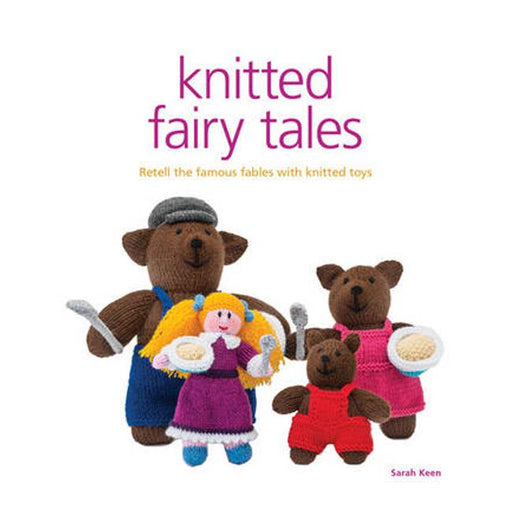 Knitted Fairy Tales: Recreate the Famous Stories with Knitted Toys-Marston Moor
