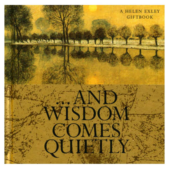 And Wisdom Comes Quietly | Helen Exley
