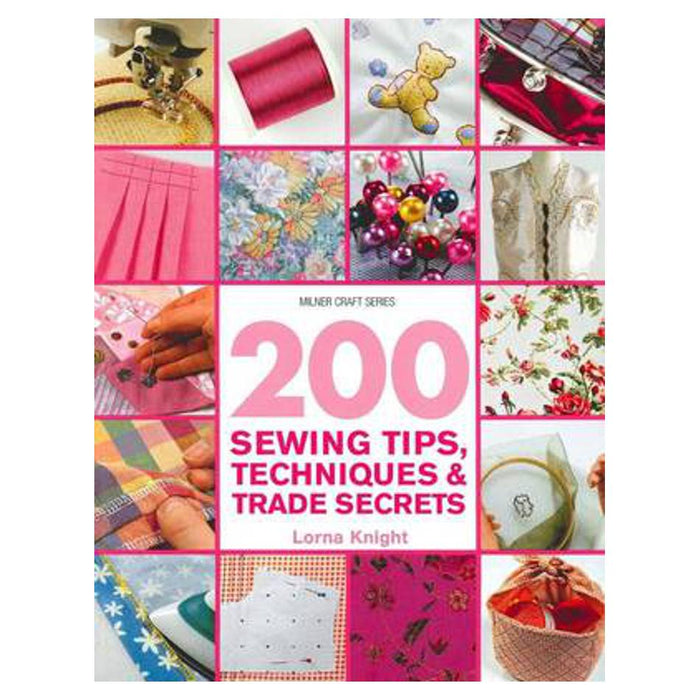 200 Sewing Tips,Techniques & Trade Secrets