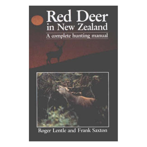 Red Deer in New Zealand: A Complete Hunting Manual-Marston Moor