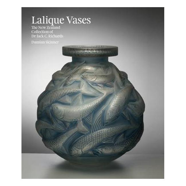 Lalique Vases: The New Zealand Collection of Dr Jack C. Richards-Marston Moor