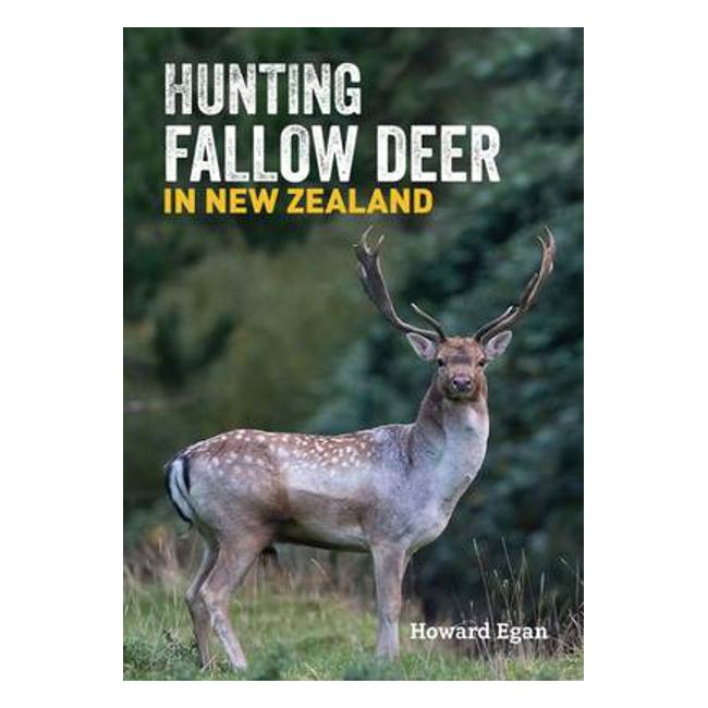 Hunting Fallow Deer in New Zealand - Howard Egan