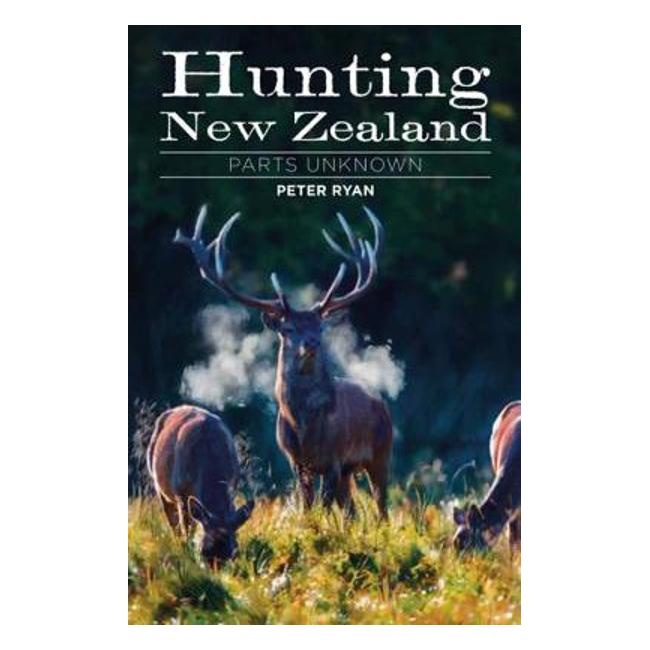 Hunting New Zealand - Peter Ryan