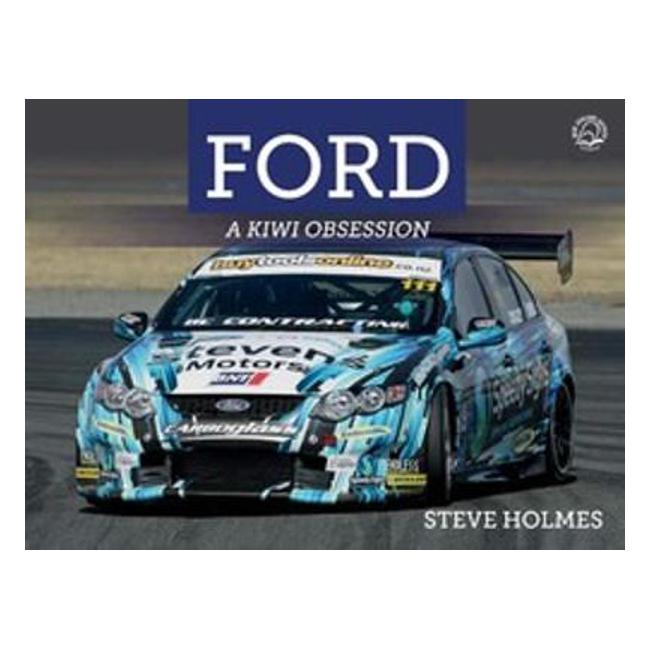 Ford A Kiwi Obsession - Steve Holmes