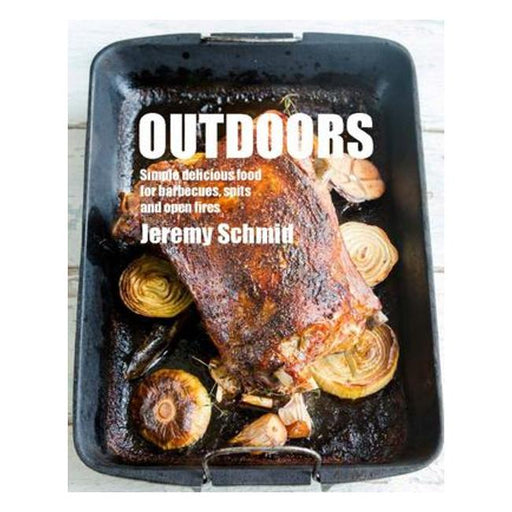 Outdoors: Simple Delicious Food For Barbecues, Spits And Open Fires-Marston Moor