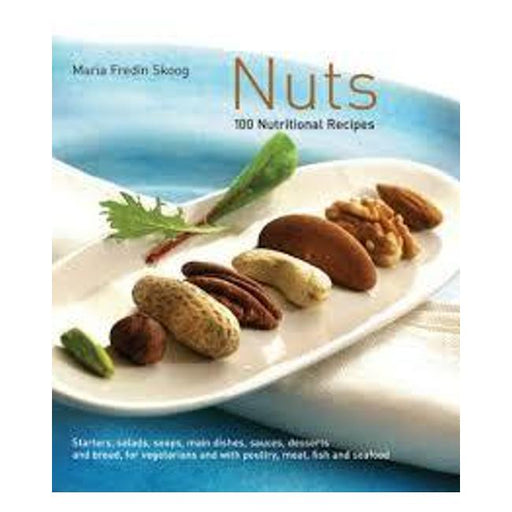 Nuts: 100 Recipes With Nutritious Recipes-Marston Moor