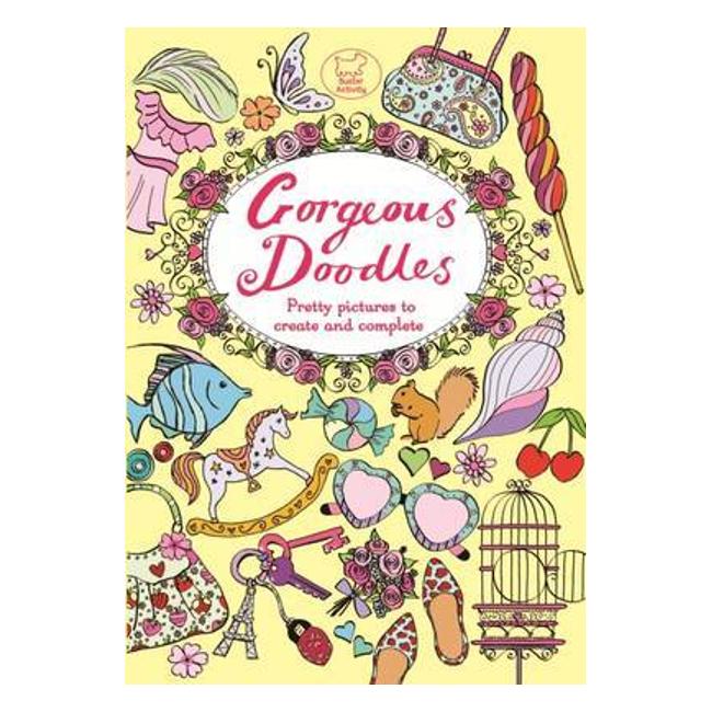 Gorgeous Doodles: Over 100 Pictures To Complete And Create - Nellie Ryan