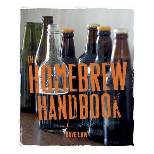 The Homebrew Handbook: 75 Recipes For The Aspiring Backyard Brewer-Marston Moor