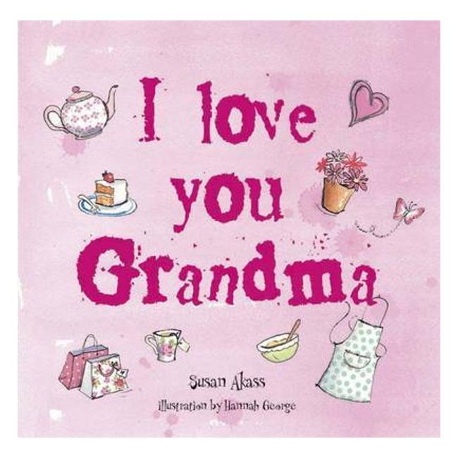 I Love You Grandma - Susan Akass