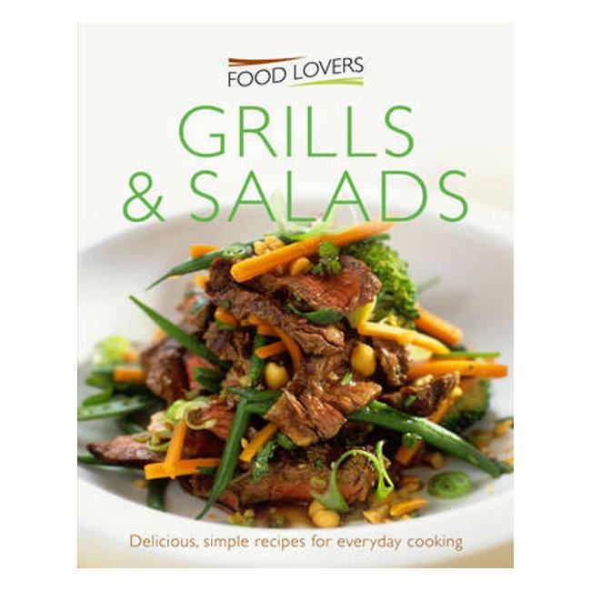 Food Lovers Grills And Salads - Croxley Green Atlantic Publishing
