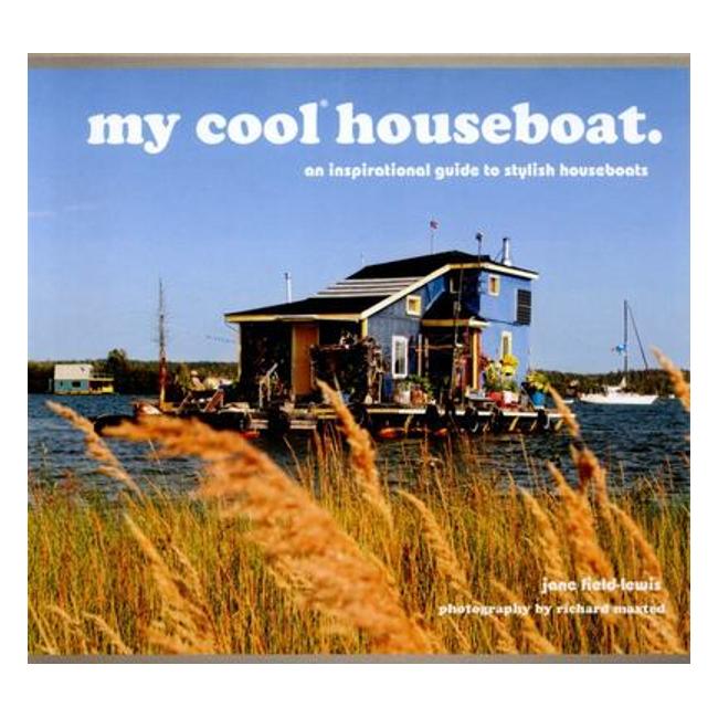 My Cool Houseboat: An Inspirational Guide To Stylish Houseboats-Marston Moor